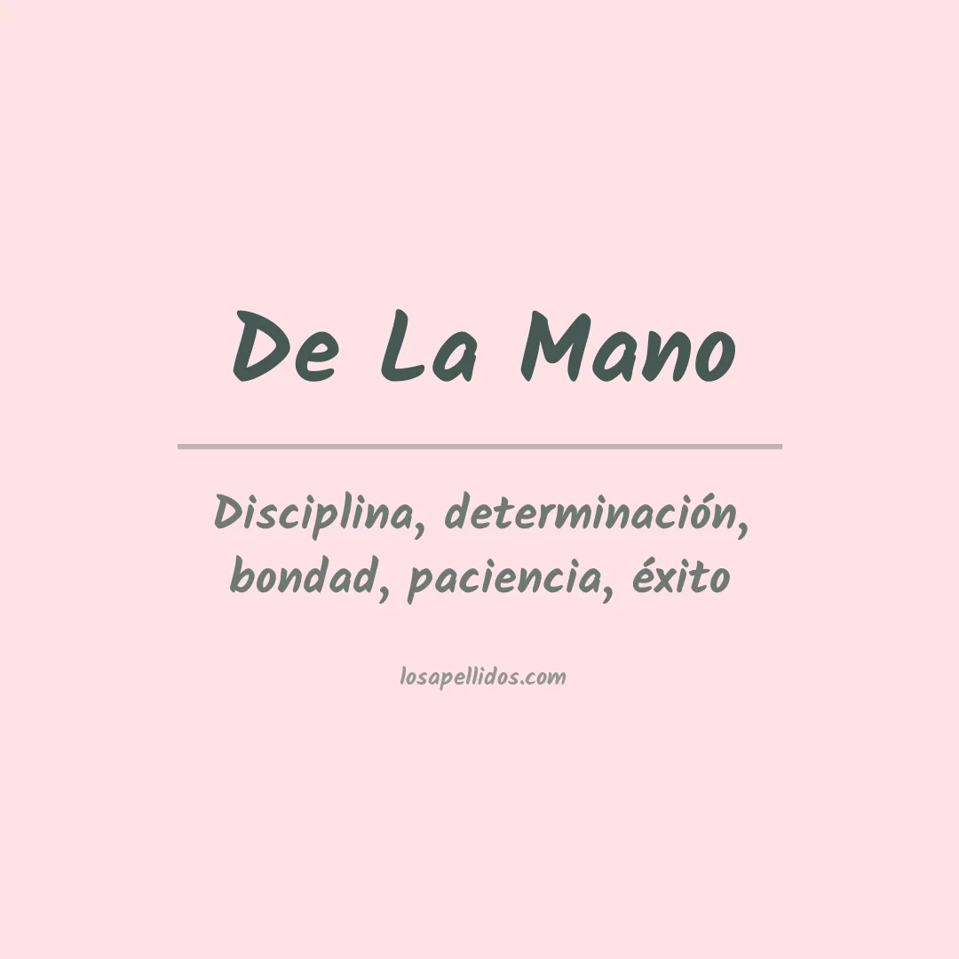 Significado del Apellido De la mano