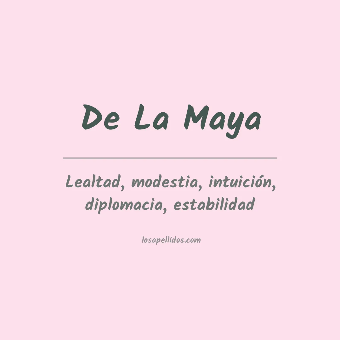 Significado del Apellido De la maya