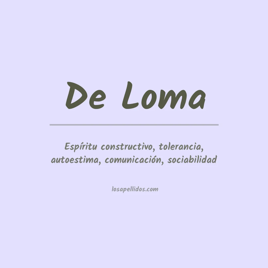 Significado del Apellido De loma