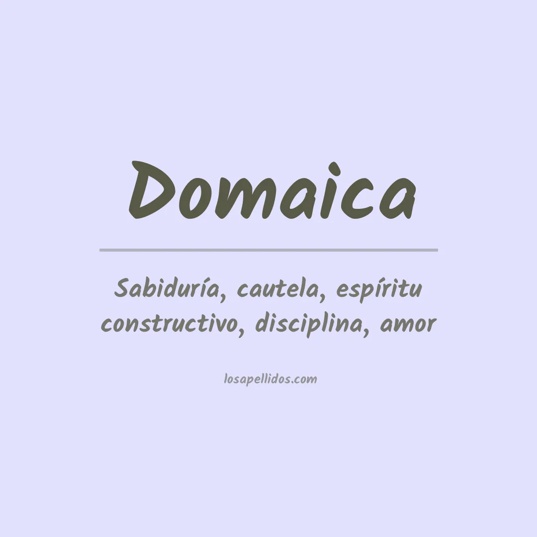 Significado del Apellido Domaica