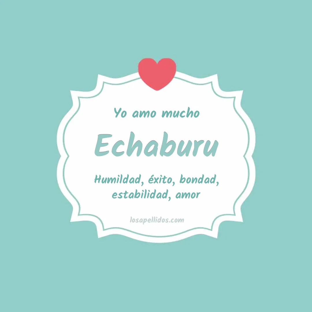 Yo amo mucho Echaburu
