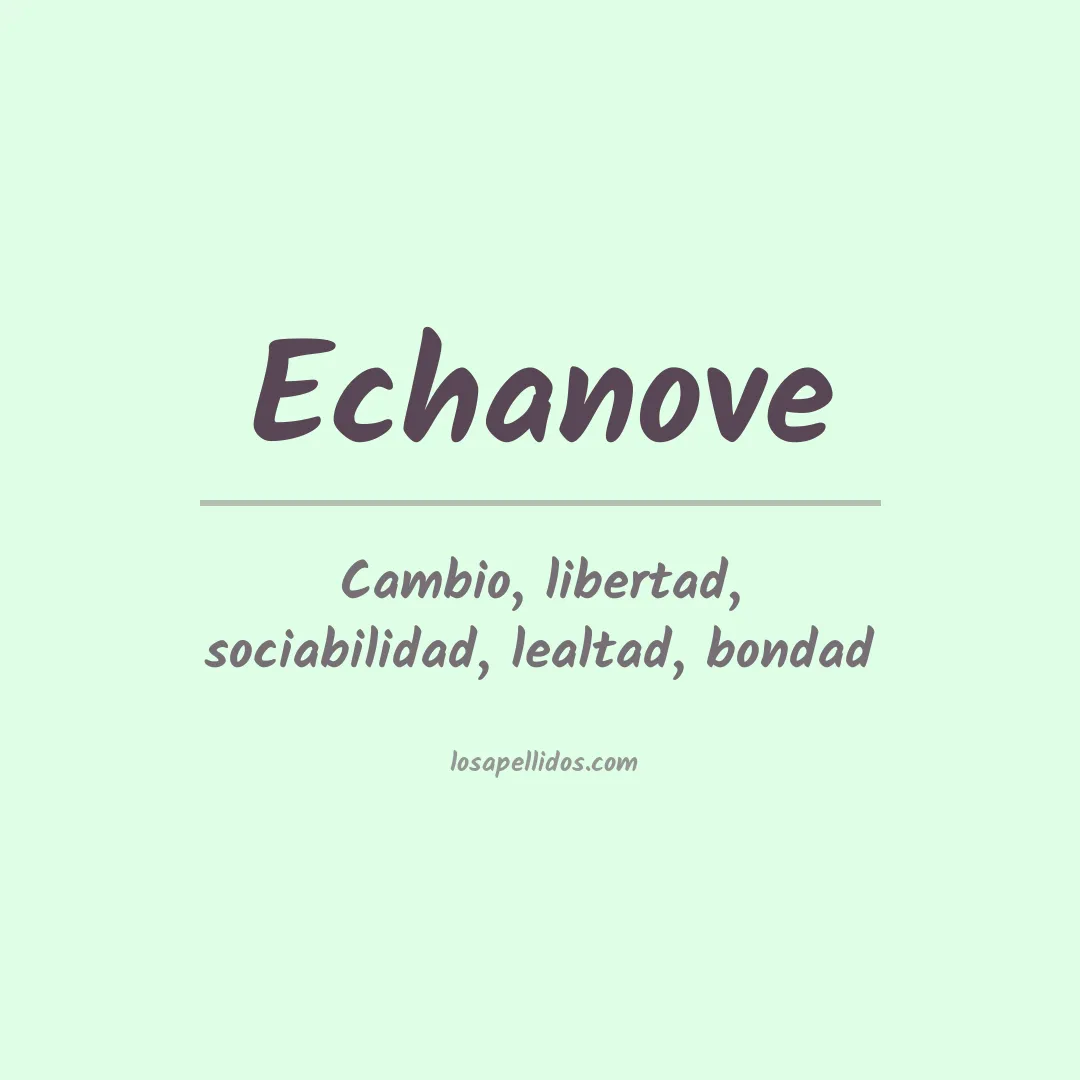 Significado del Apellido Echanove