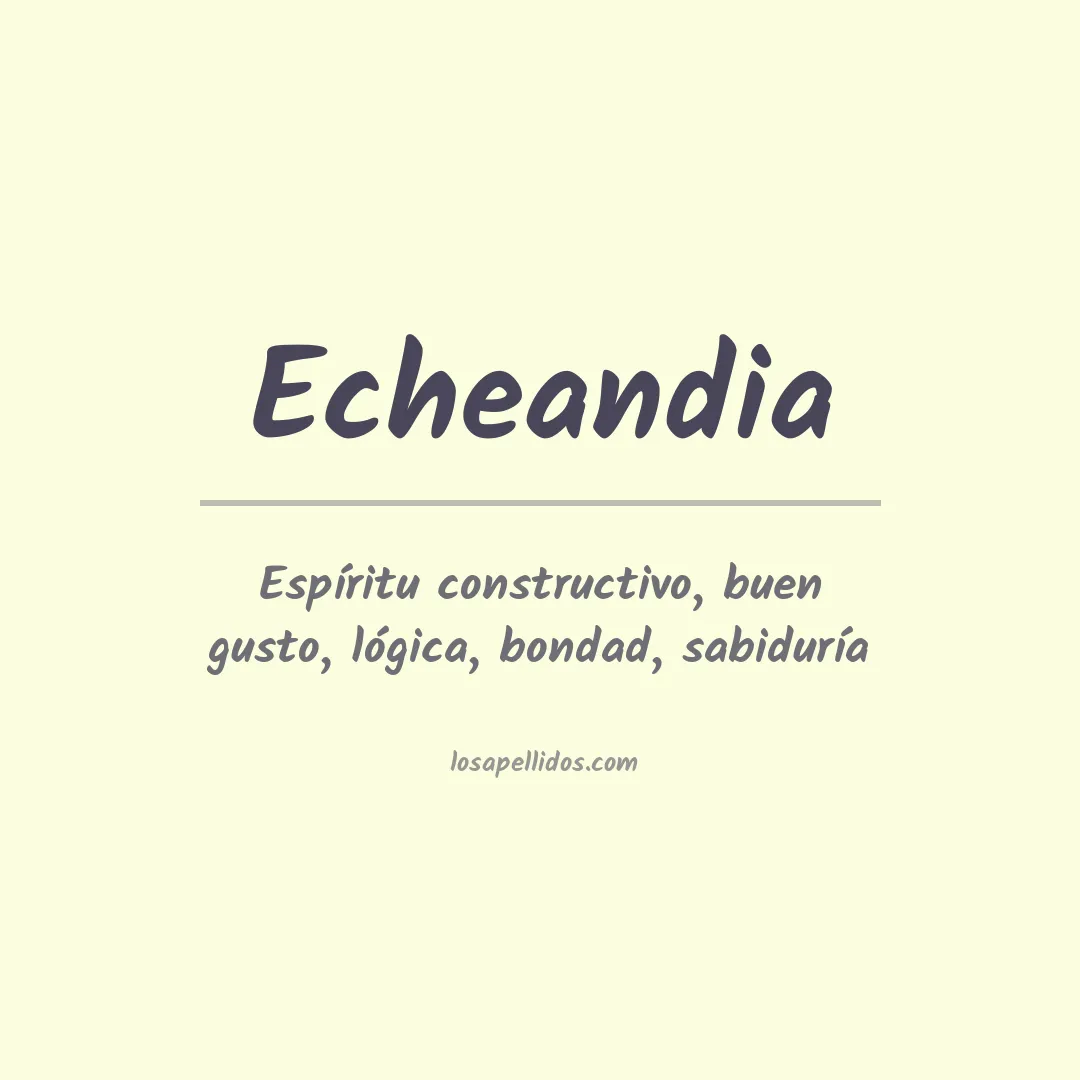 Significado del Apellido Echeandia