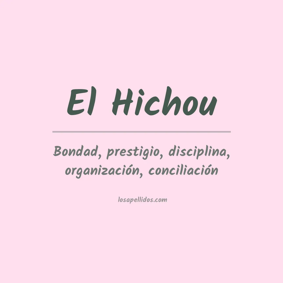 Significado del Apellido El hichou