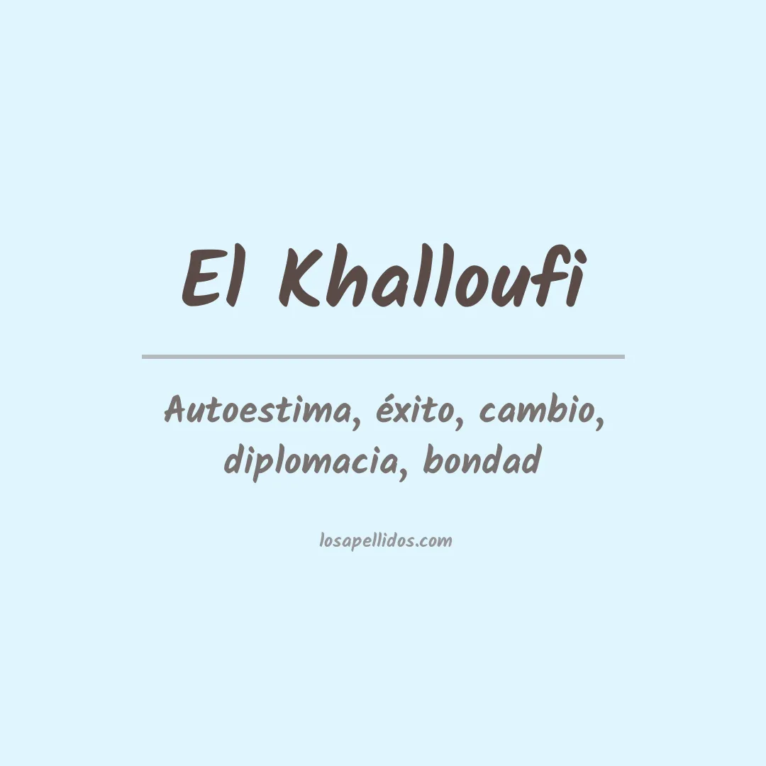 Significado del Apellido El khalloufi