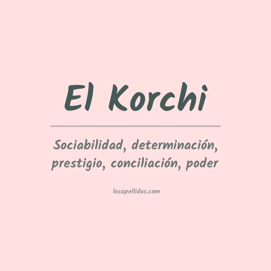 Significado del Apellido El korchi