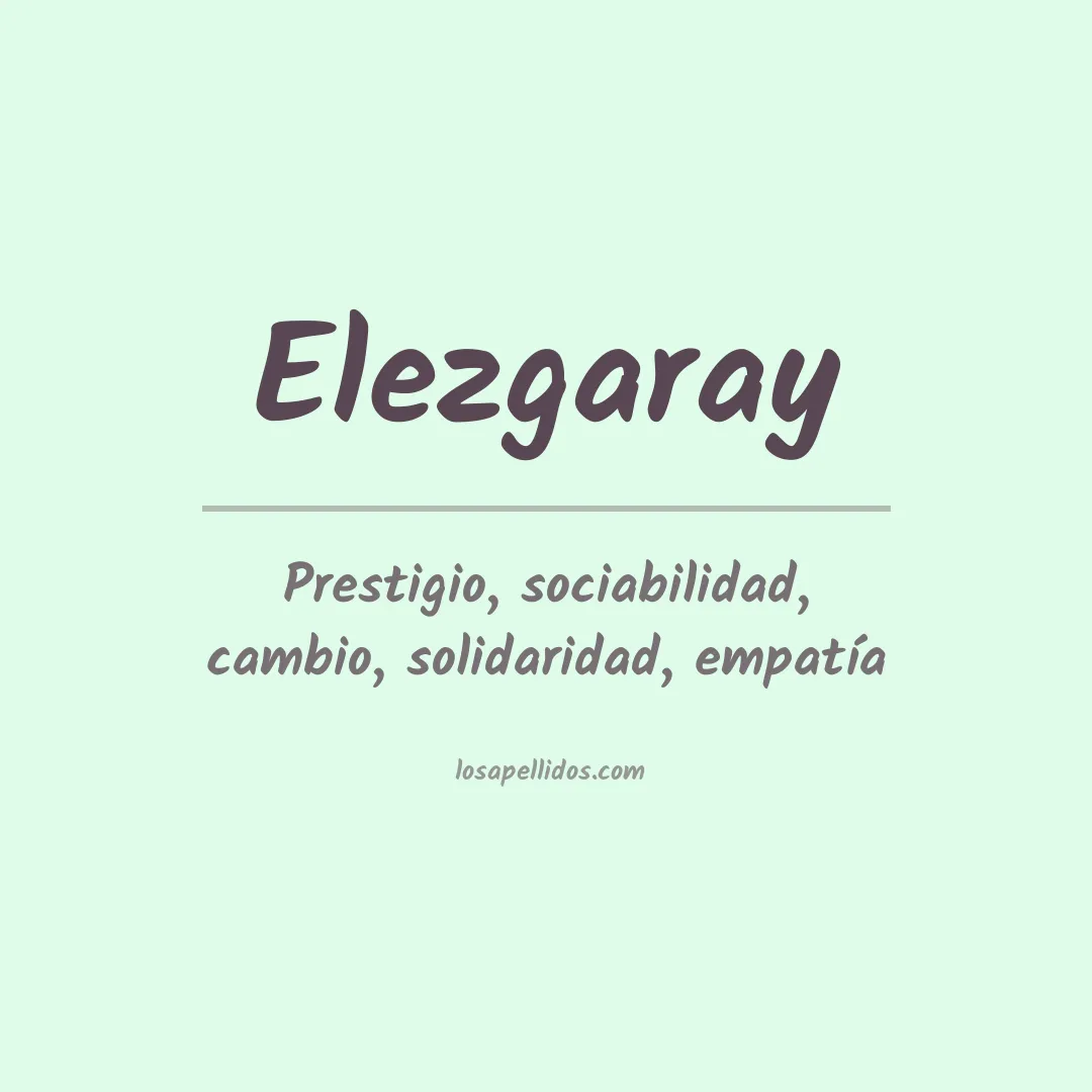 Significado del Apellido Elezgaray