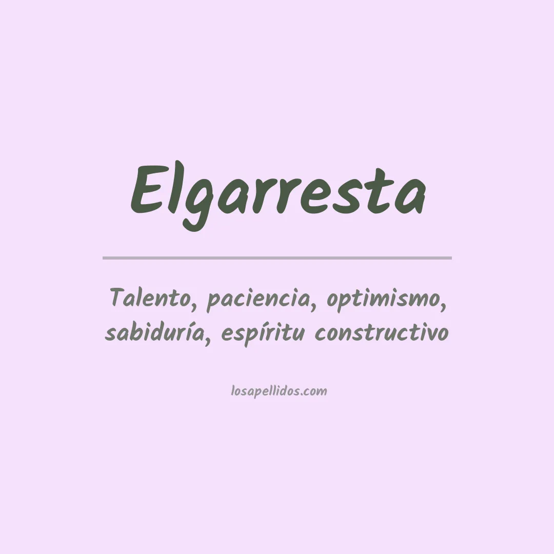 Significado del Apellido Elgarresta