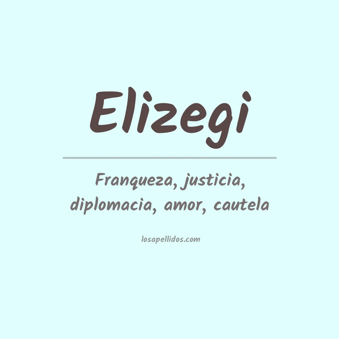Significado del Apellido Elizegi