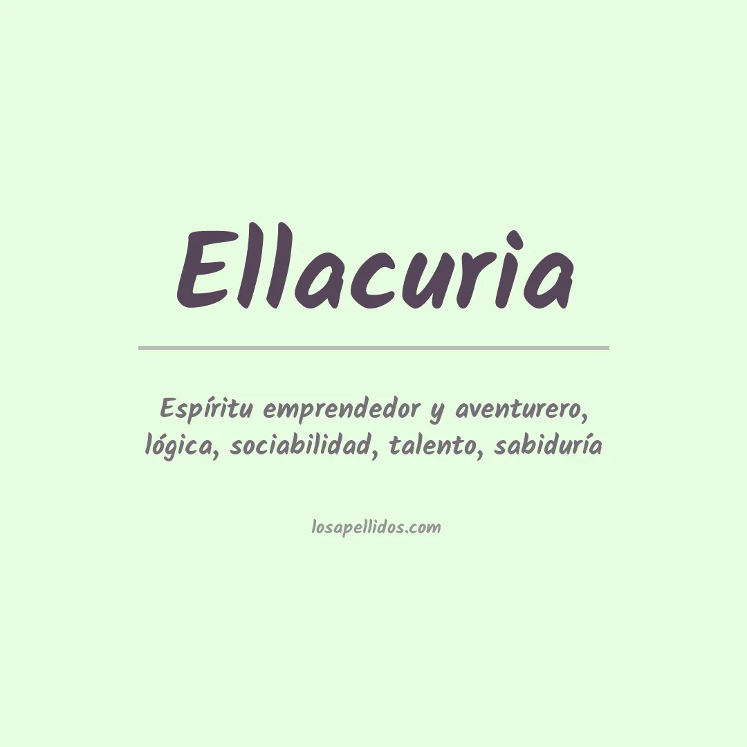 Significado del Apellido Ellacuria