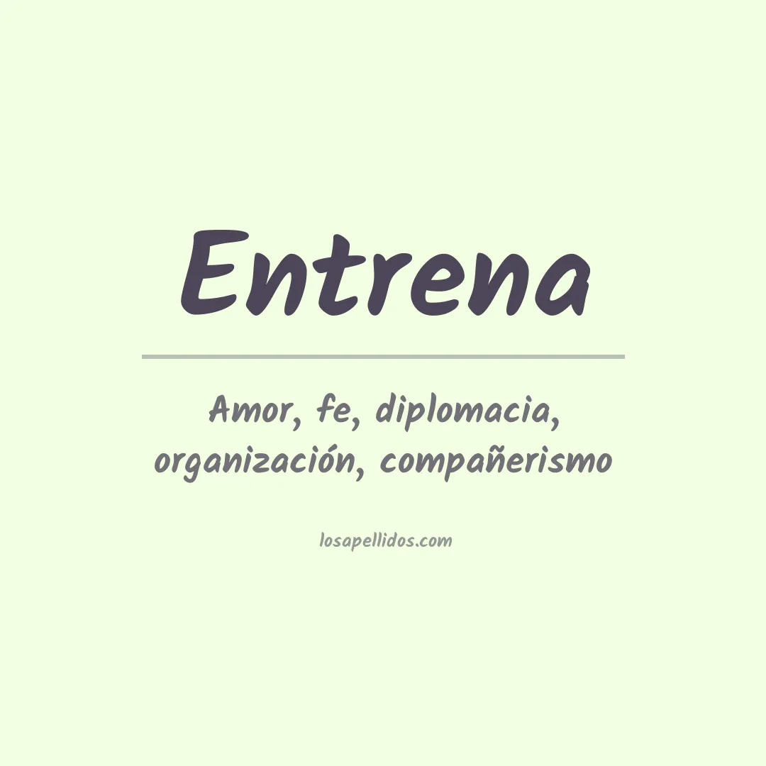 Significado del Apellido Entrena