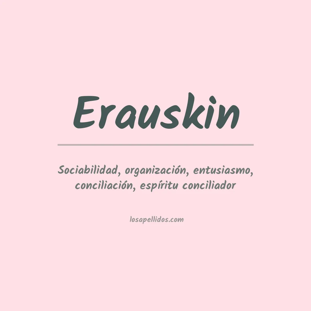 Significado del Apellido Erauskin