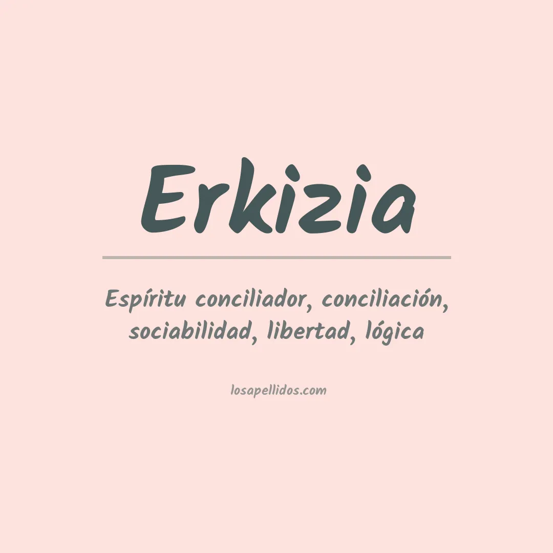Significado del Apellido Erkizia