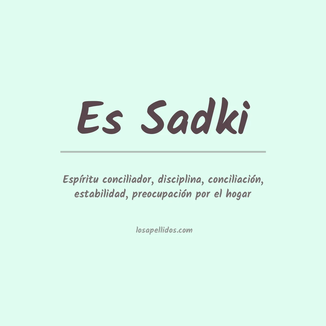 Significado del Apellido Es sadki