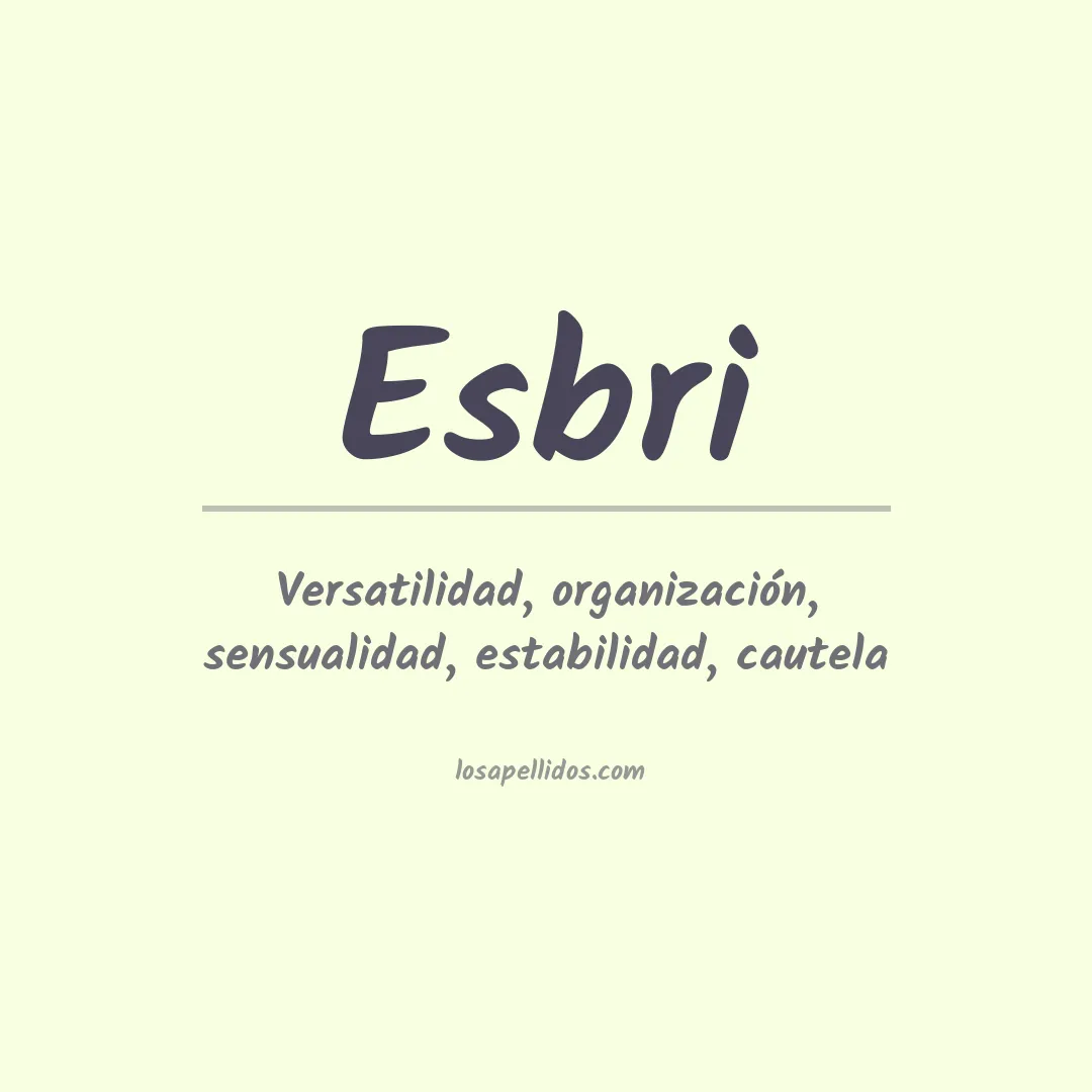 Significado del Apellido Esbri