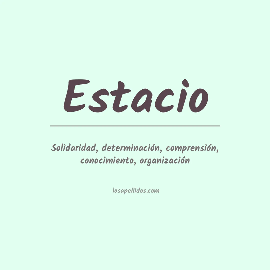 Significado del Apellido Estacio