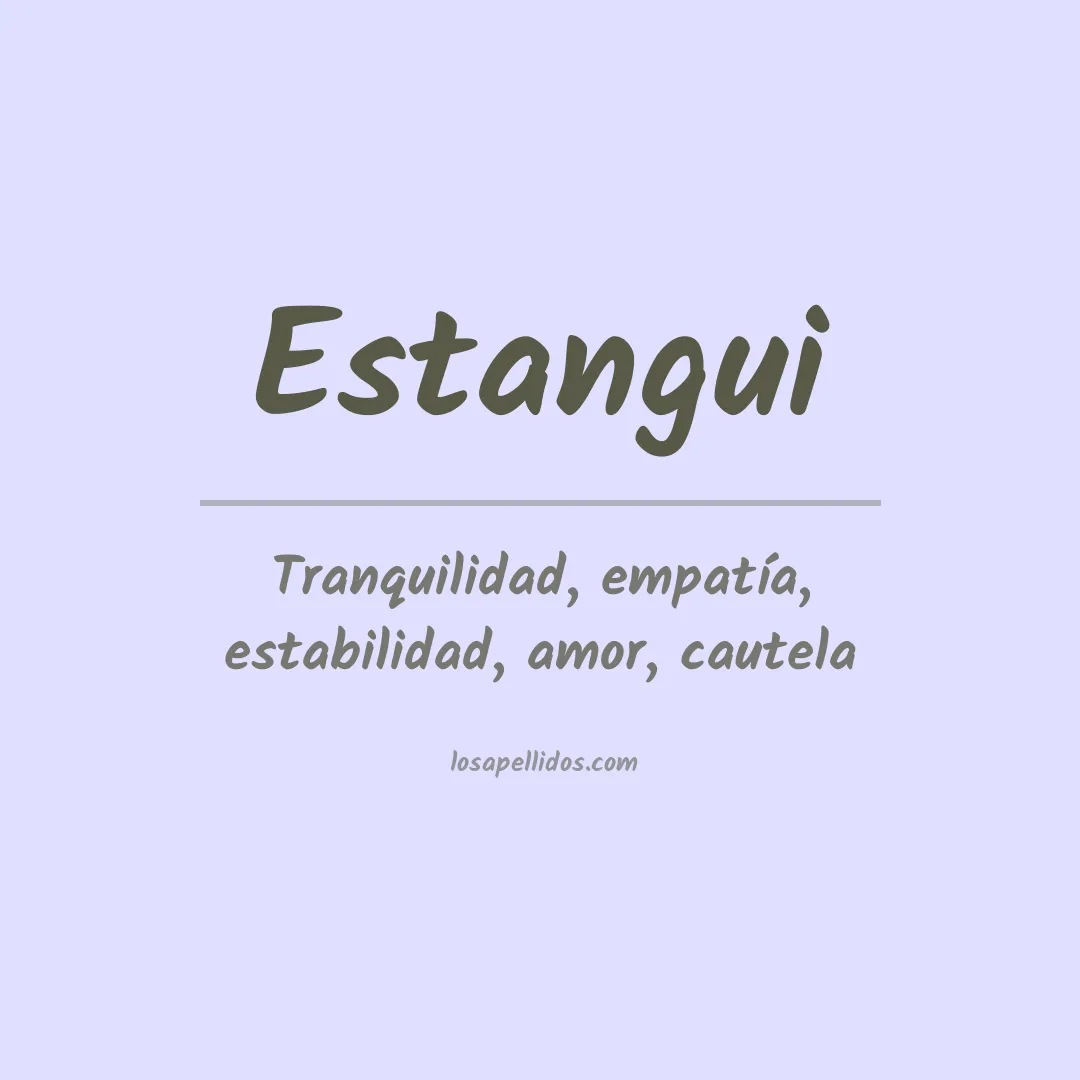 Significado del Apellido Estangui