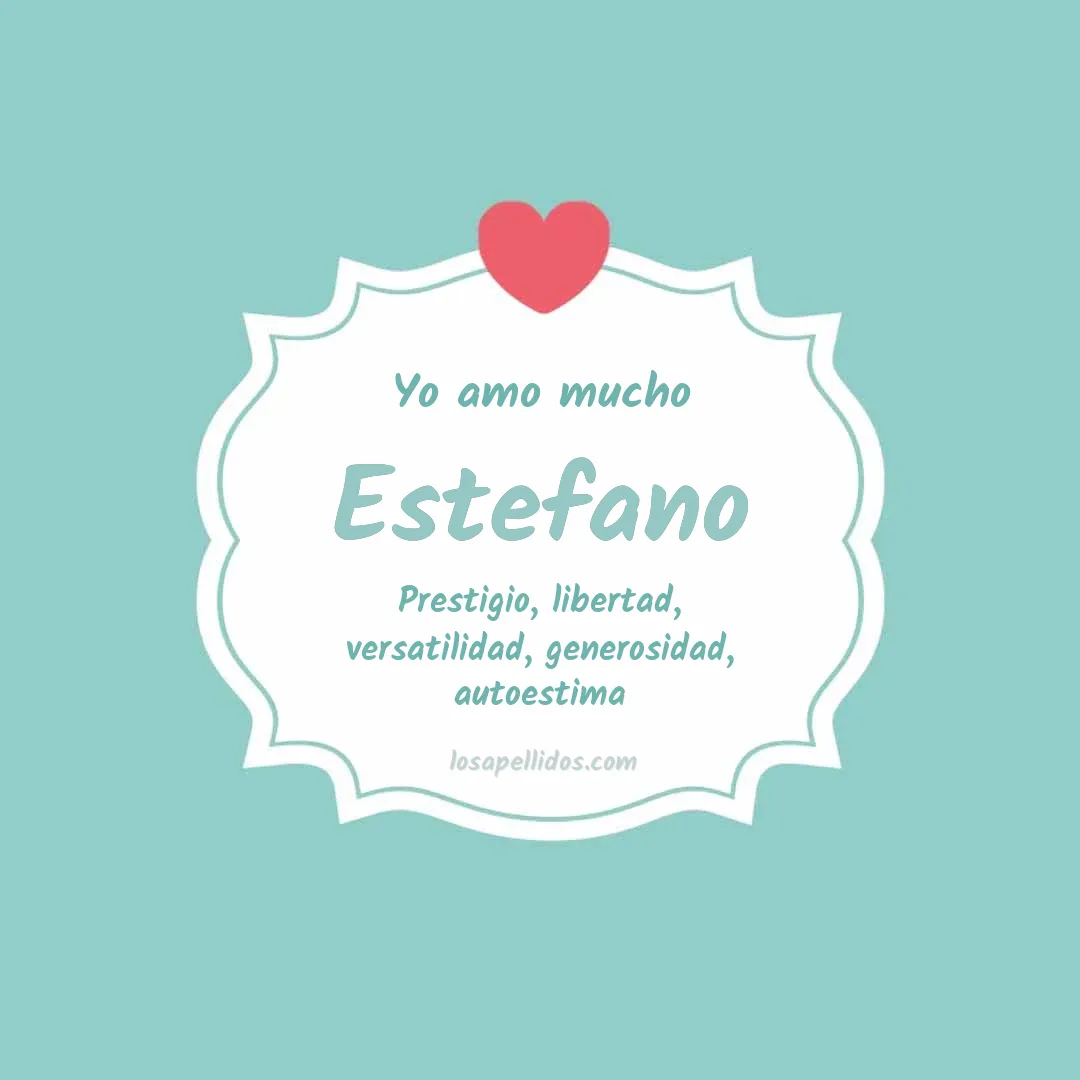 Yo amo mucho Estefano