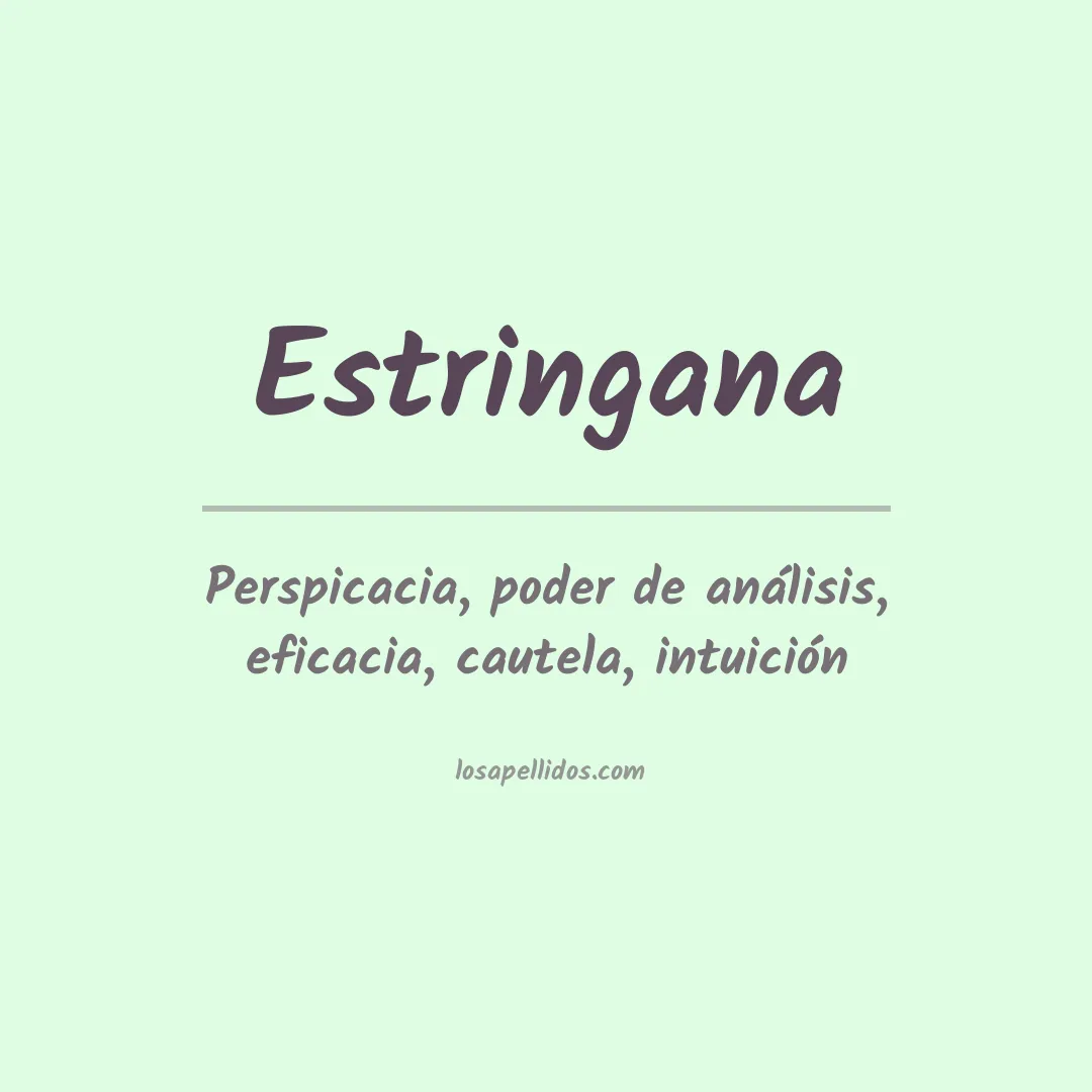 Significado del Apellido Estringana
