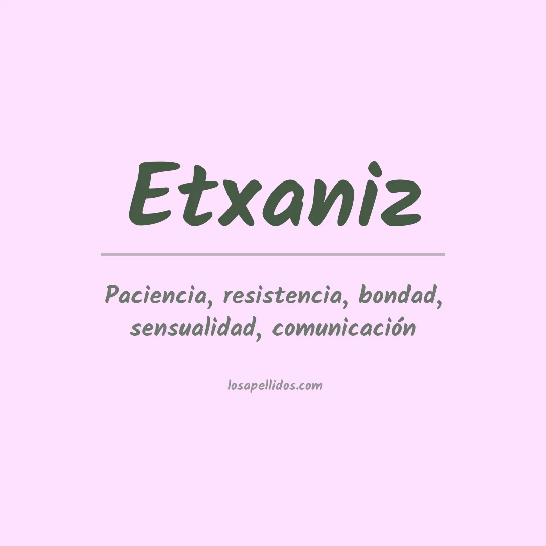 Significado del Apellido Etxaniz