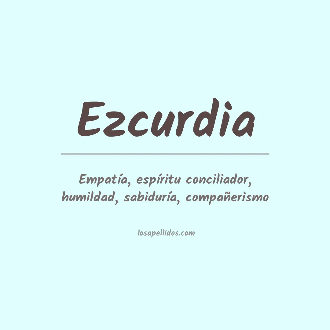 Significado del Apellido Ezcurdia