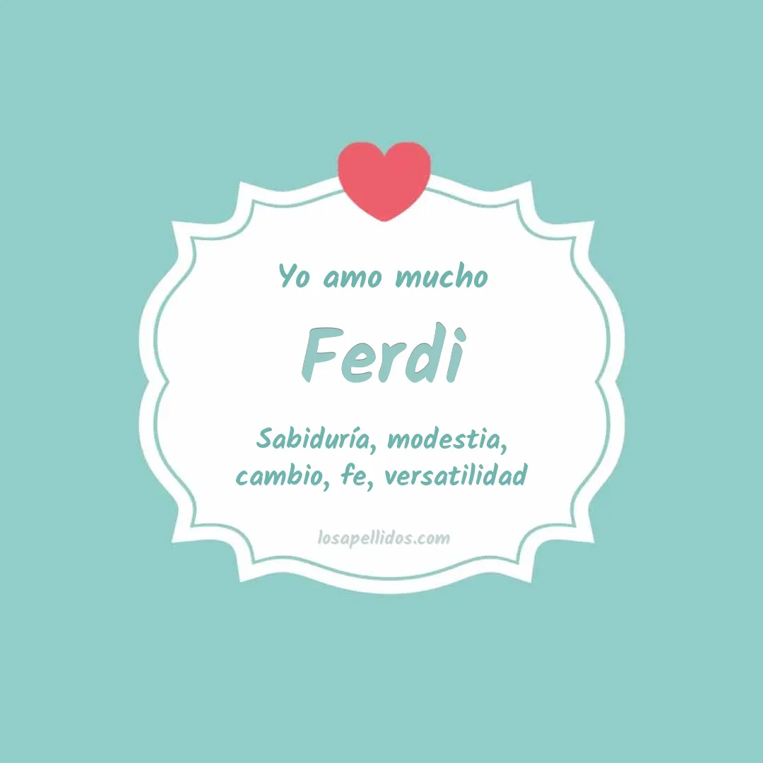 Yo amo mucho Ferdi