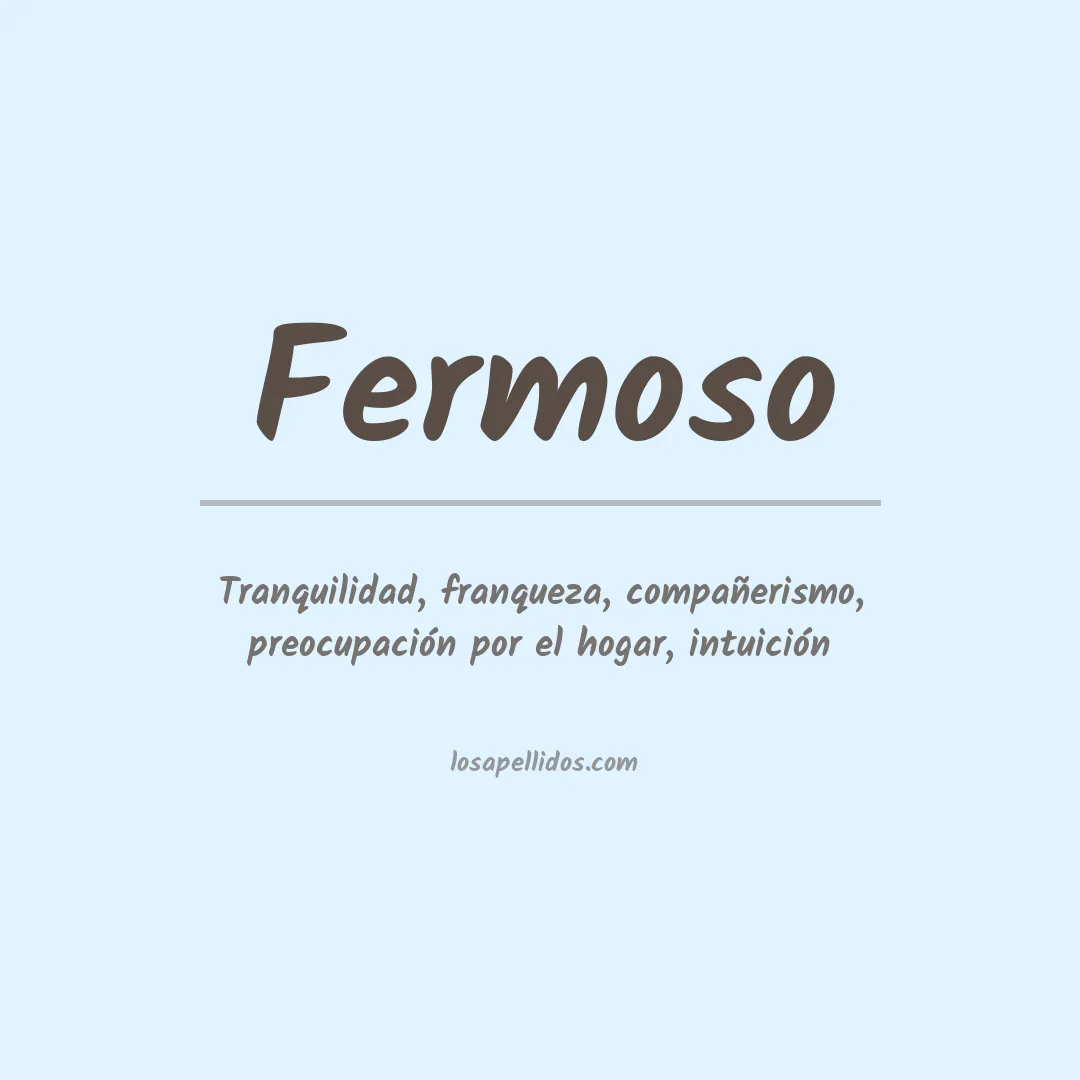 Significado del Apellido Fermoso