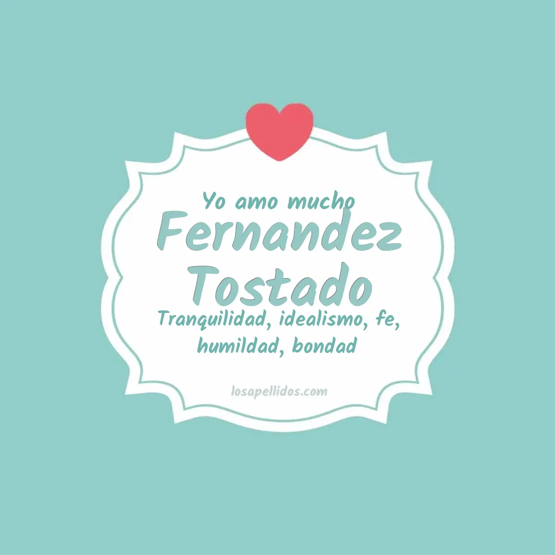 Yo amo mucho Fernandez tostado