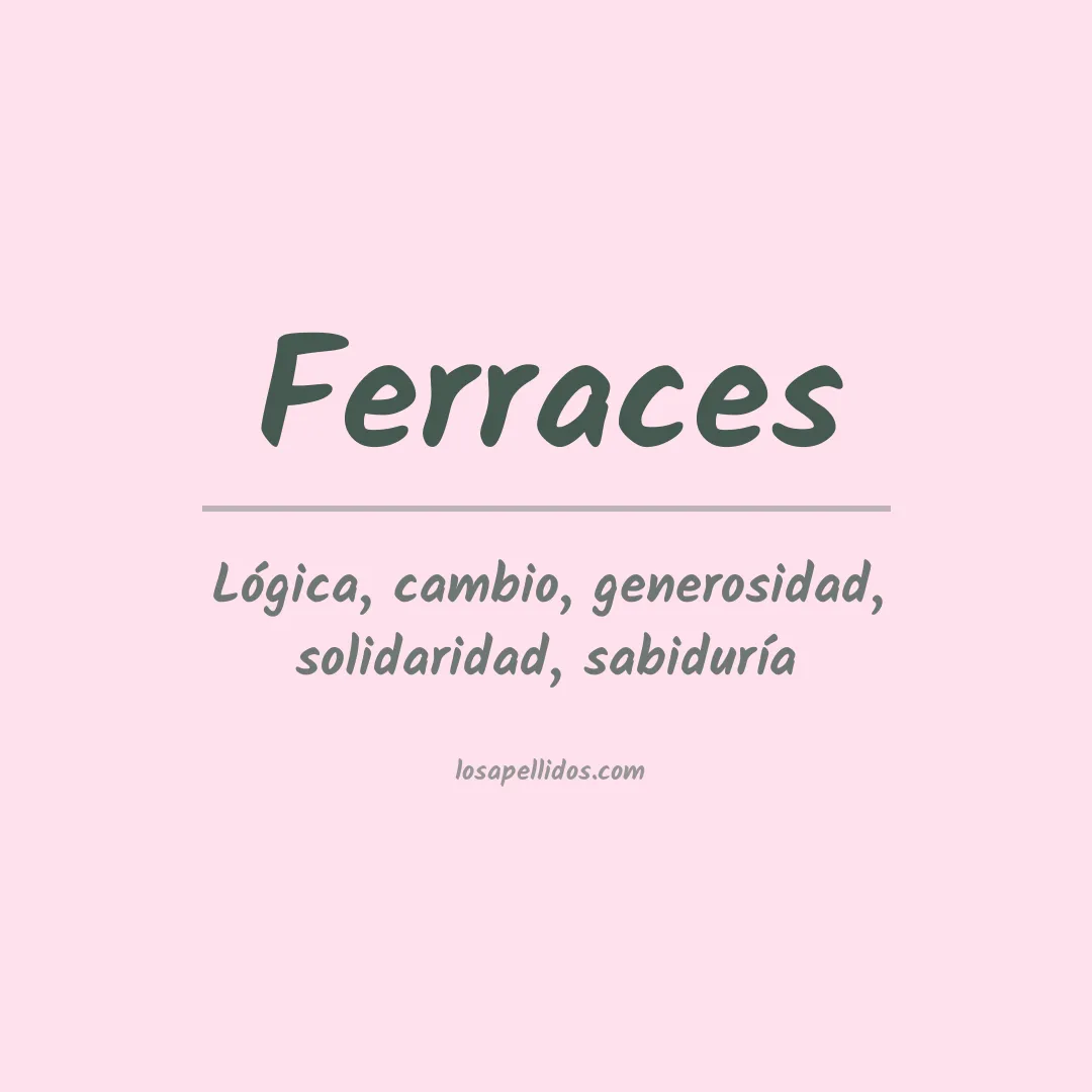 Significado del Apellido Ferraces