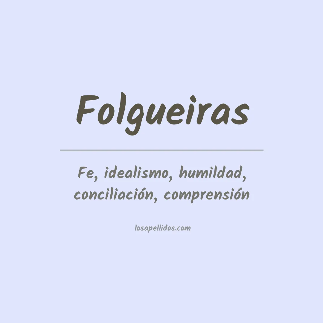Significado del Apellido Folgueiras