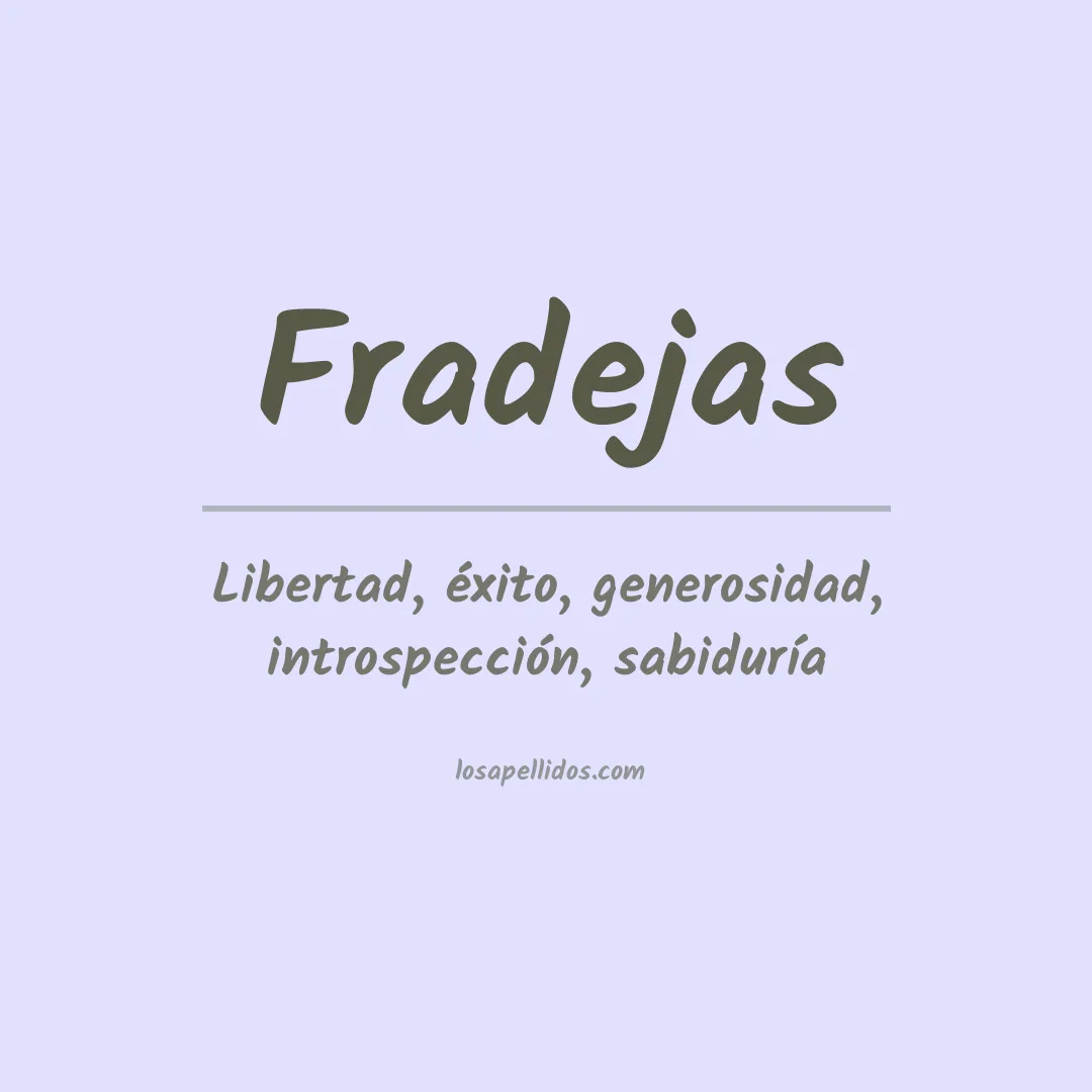 Significado del Apellido Fradejas