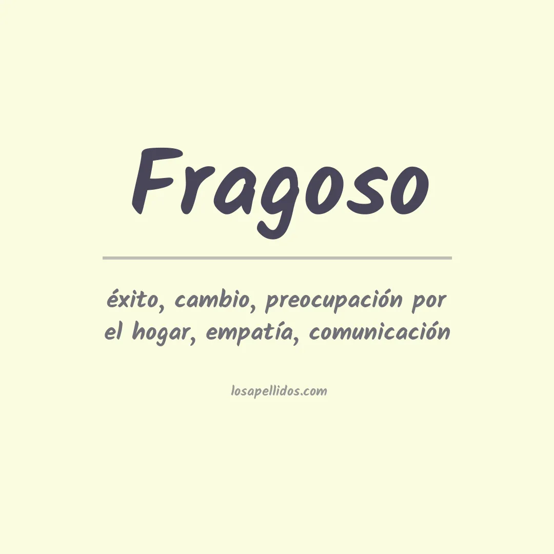 Significado del Apellido Fragoso