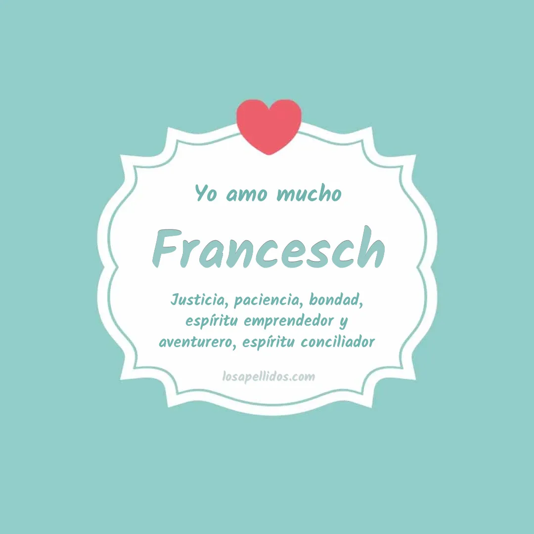 Yo amo mucho Francesch