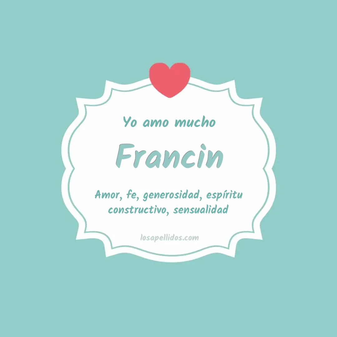 Yo amo mucho Francin
