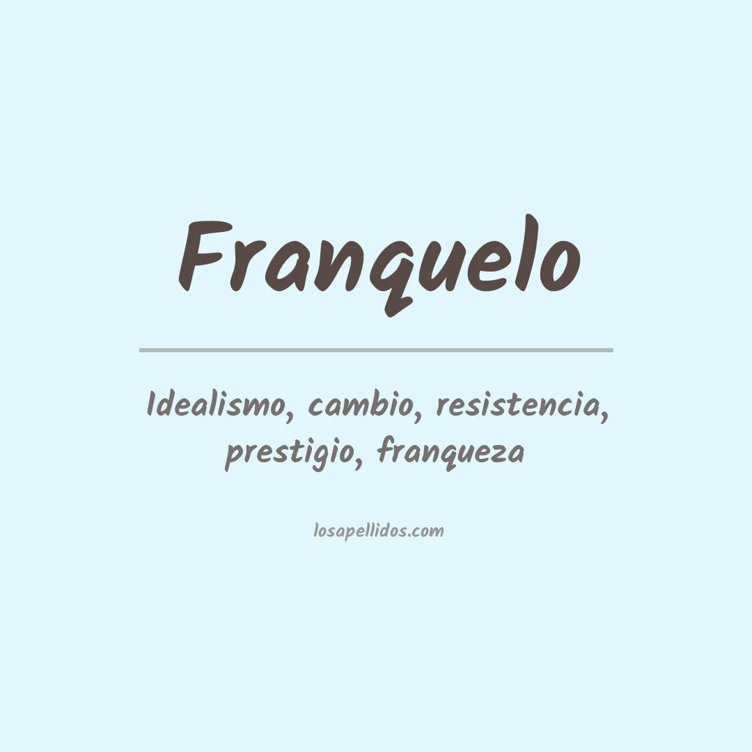 Significado del Apellido Franquelo