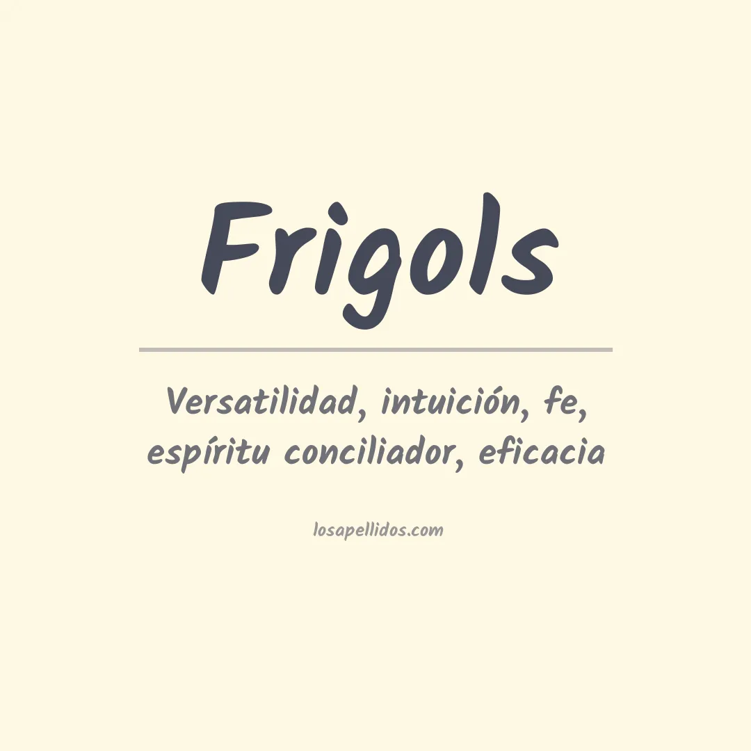Significado del Apellido Frigols