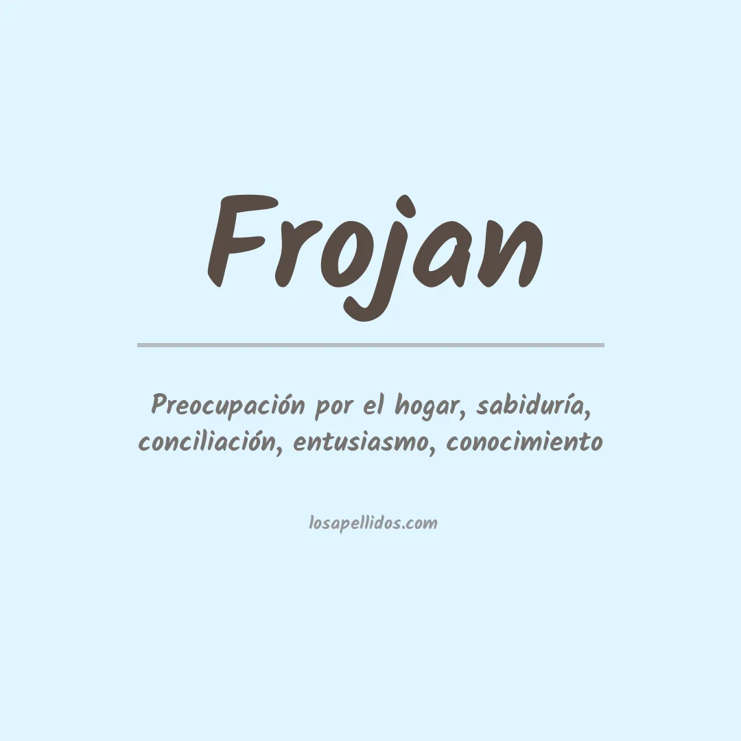 Significado del Apellido Frojan