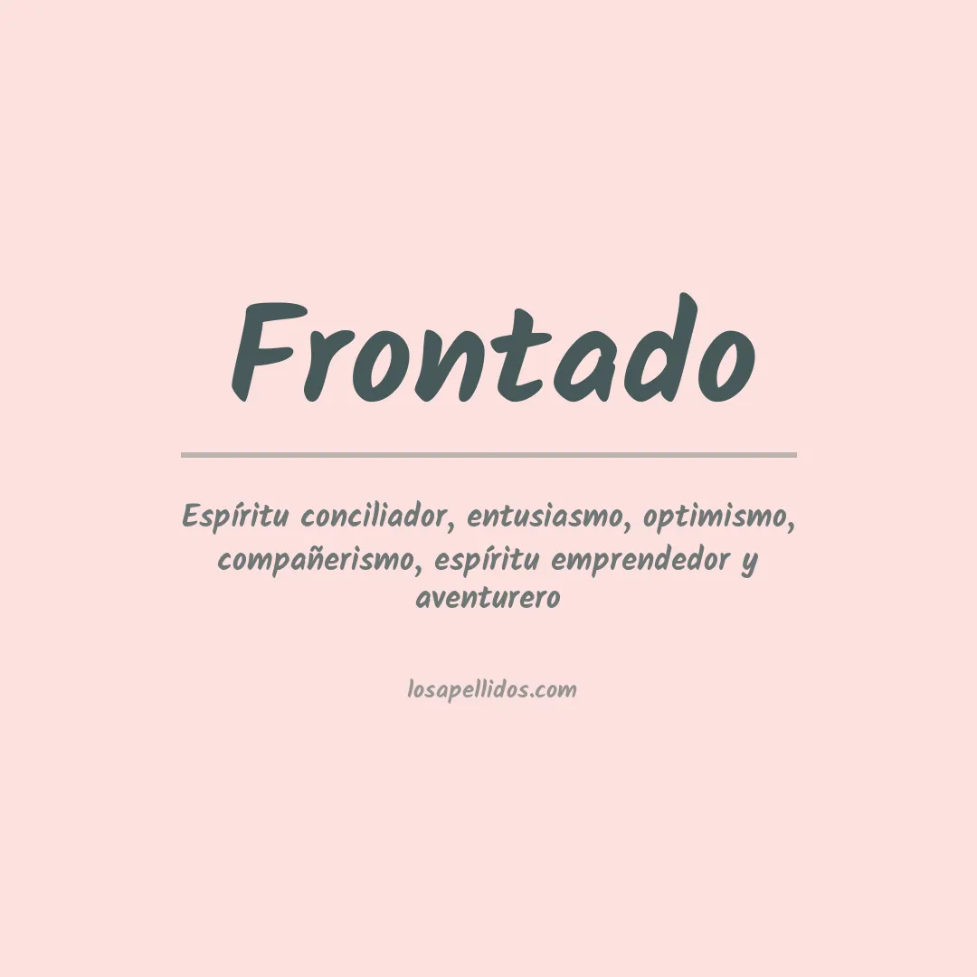 Significado del Apellido Frontado