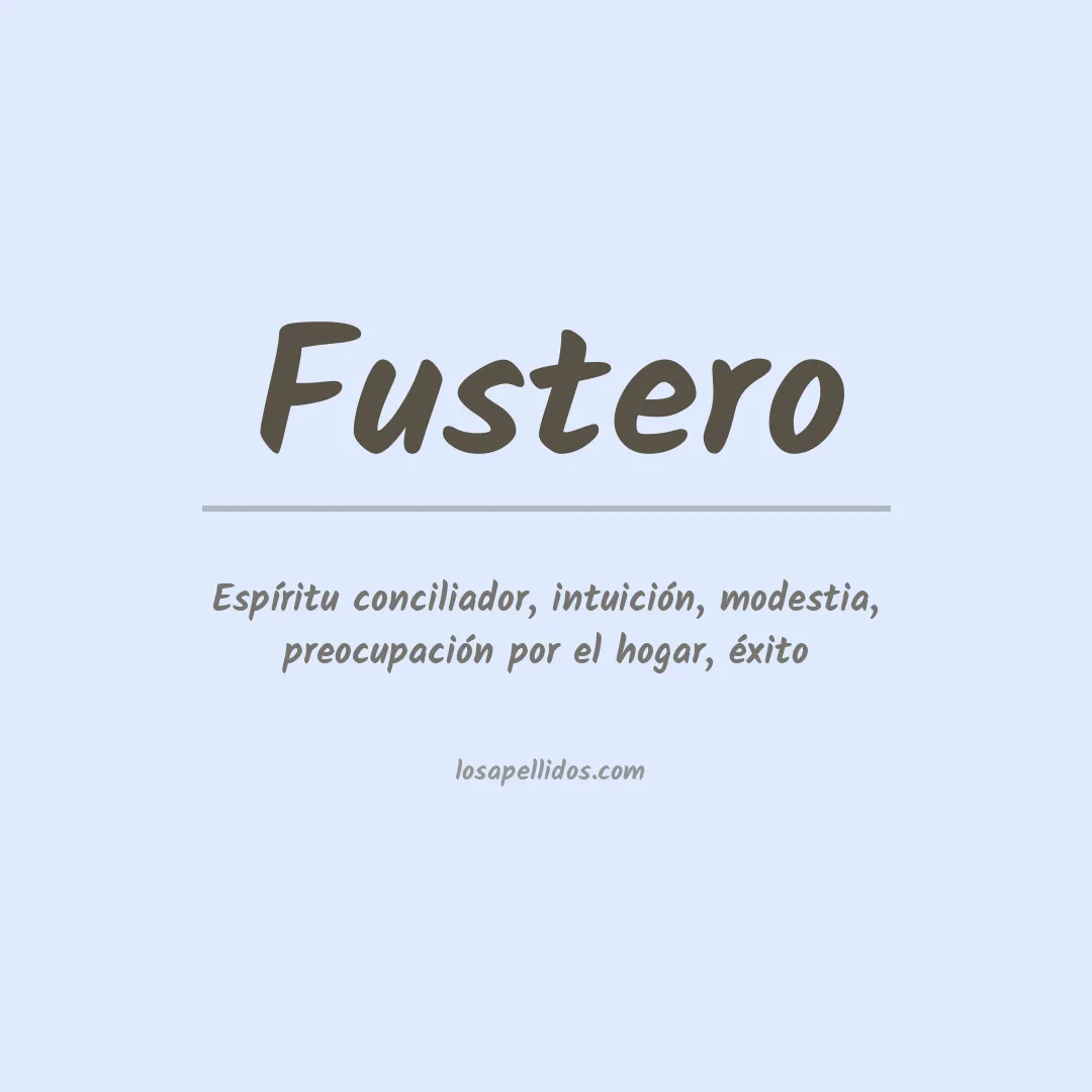 Significado del Apellido Fustero