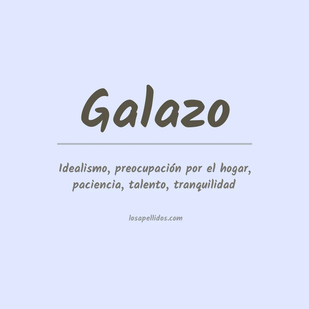 Significado del Apellido Galazo