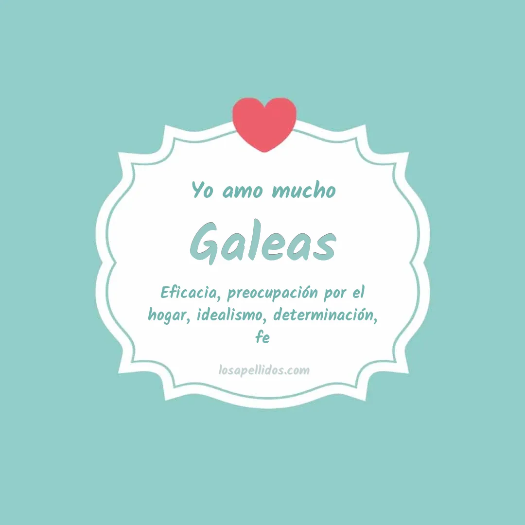 Yo amo mucho Galeas