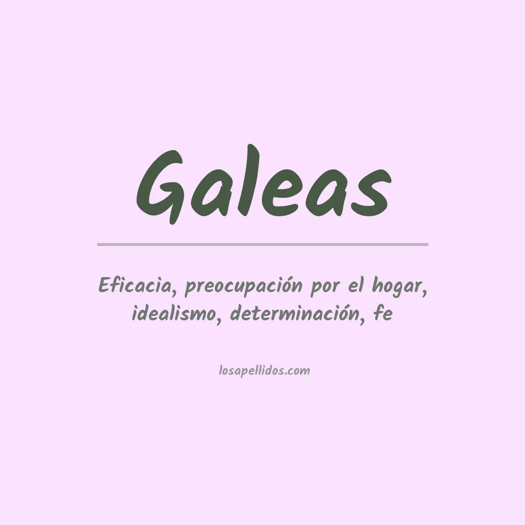 Significado del Apellido Galeas