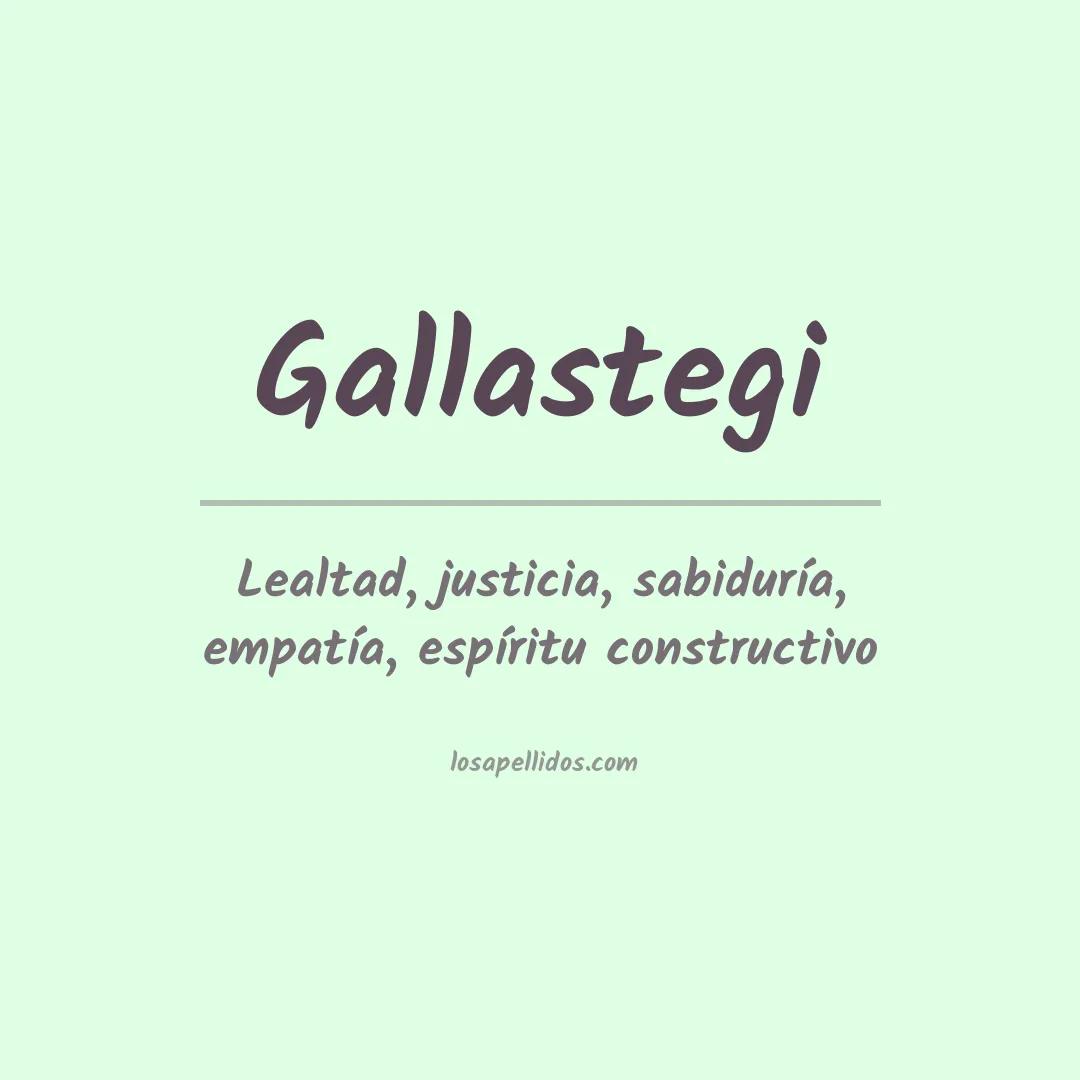 Significado del Apellido Gallastegi