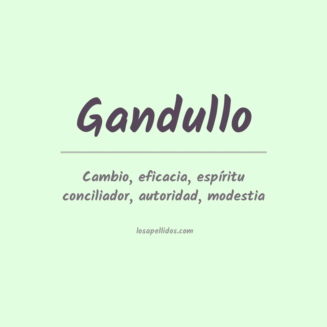Significado del Apellido Gandullo