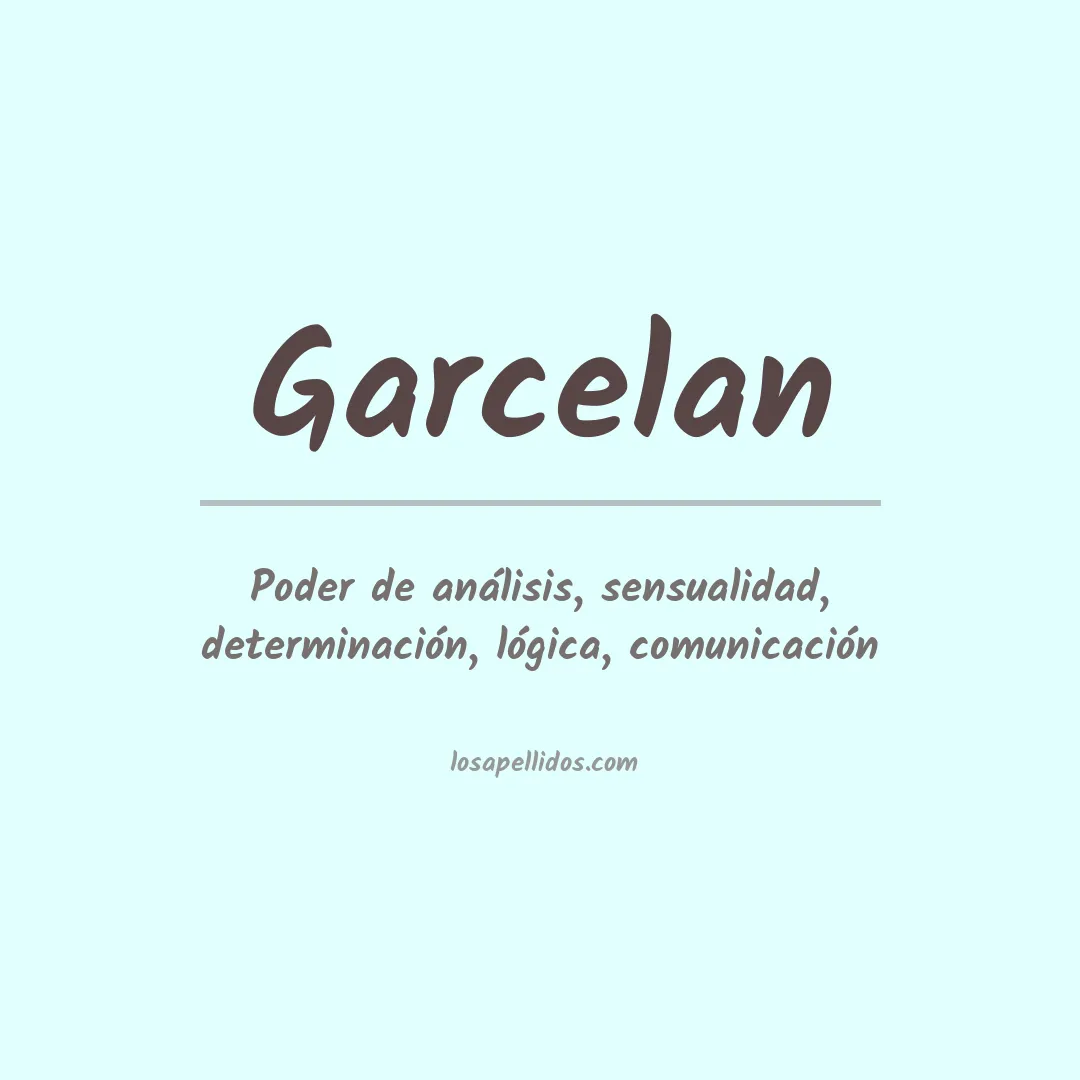 Significado del Apellido Garcelan