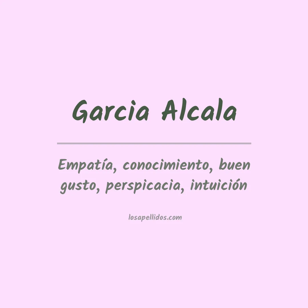 Significado del Apellido Garcia alcala