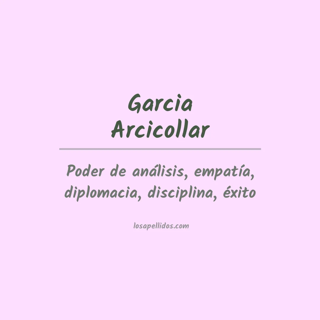 Significado del Apellido Garcia arcicollar