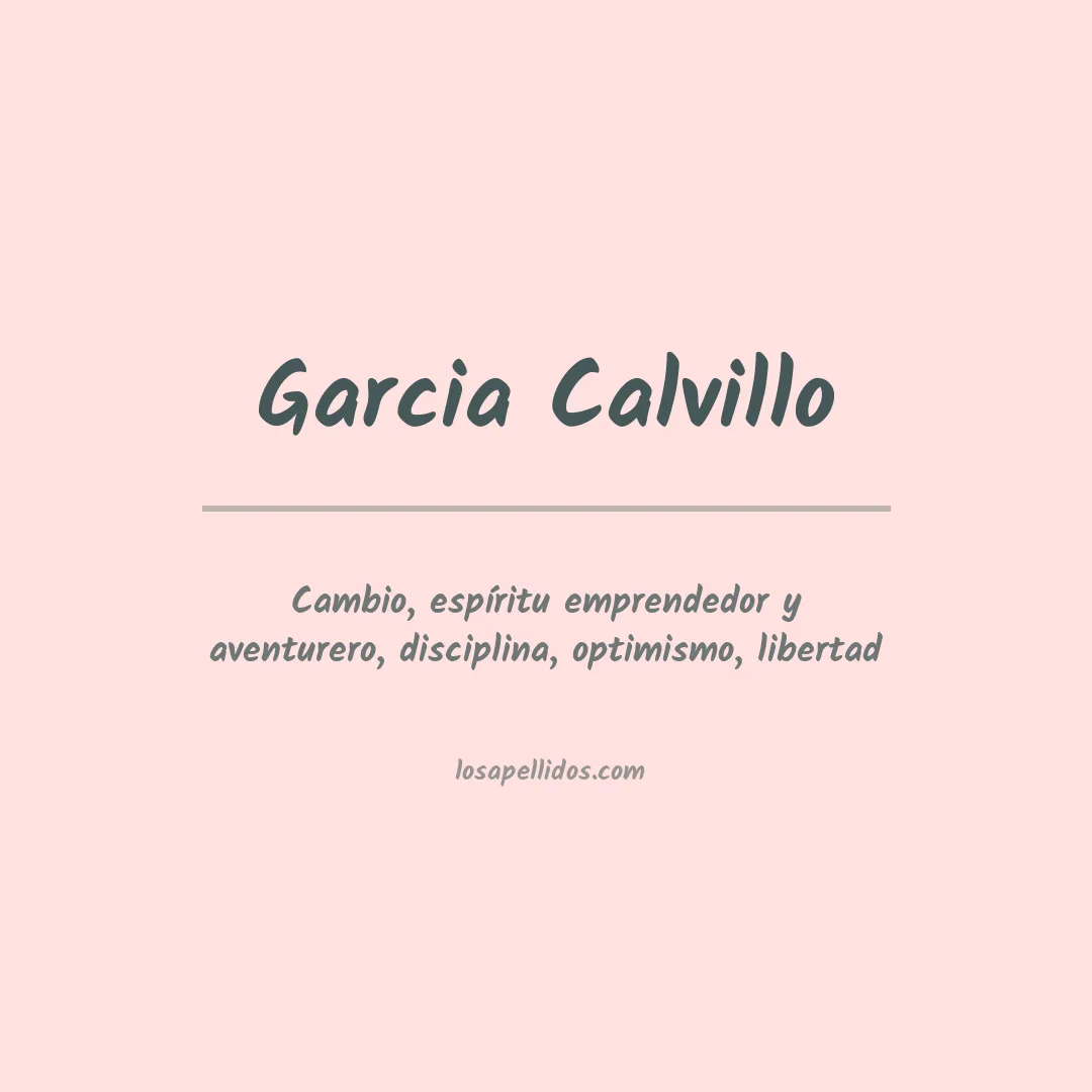 Significado del Apellido Garcia calvillo