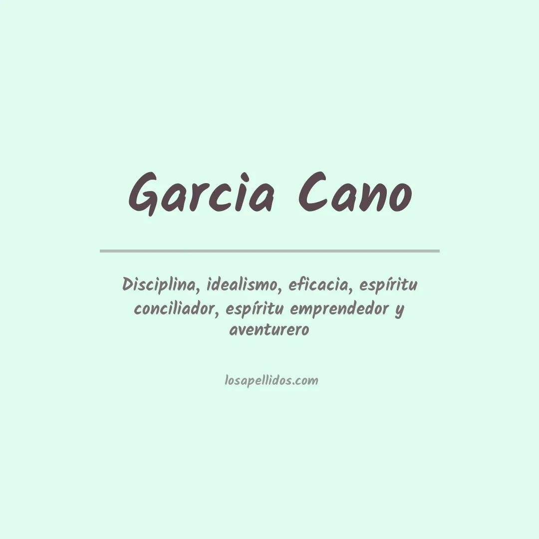 Significado del Apellido Garcia cano