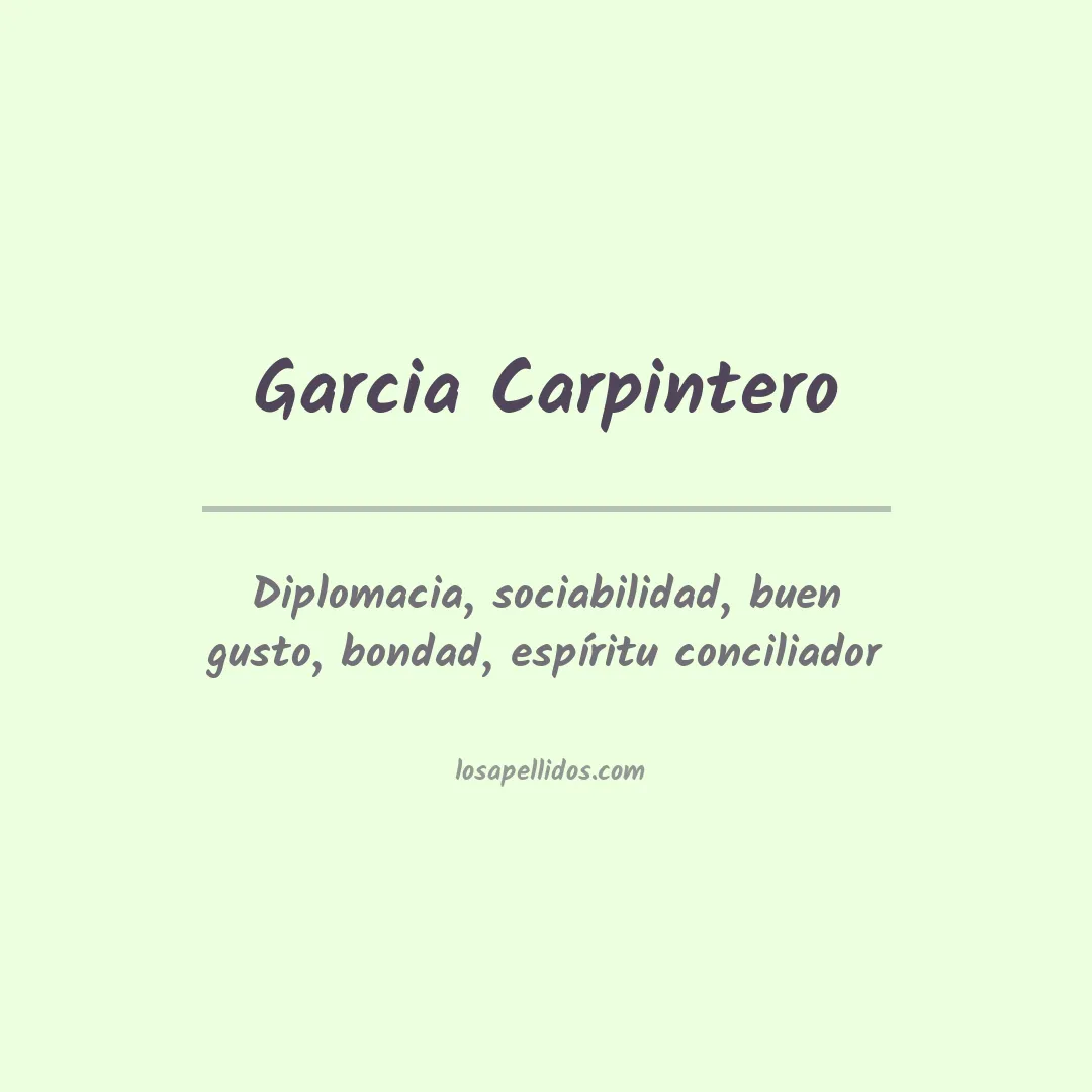 Significado del Apellido Garcia carpintero
